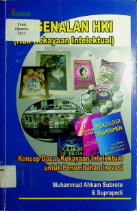 PENGENALAN HKI (Hak Kekayaan Intelektual): Konsep Dasar Kekayaan Intelektual untuk Penumbuhan Inovasi