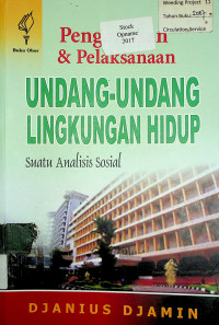 Pengawasan & Pelaksanaan UNDANG-UNDANG LINGKUNGAN HIDUP: Suatu Analisis Sosial