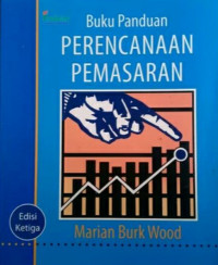 BUKU PANDUAN PERENCANAAN PEMASARAN, Edisi Ketiga