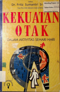 KEKUATAN OTAK: Dalam Aktivitas Sehari Hari