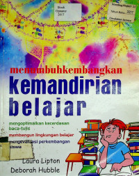 menumbuhkembangkan kemandirian belajar: mengoptimalkan kecerdasan baca tulis, membangun lingkungan belajar, mengevaluasi perkembangan siswa