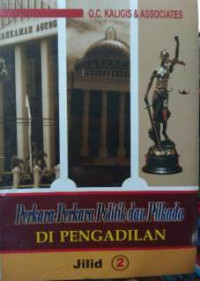 Perkara-Perkara Politik dan Pilkada DI PENGADILAN, Jilid 2