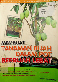 MEMBUAT TANAMAN BUAH DALAM POT BERBUAH LEBAT: KIAT MENGATASI PERMASALAHAN PRAKTIS