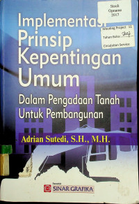 Implementasi Prinsip Kepentingan Umum Dalam Pengadaan Tanah Untuk Pembangunan