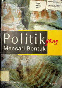 Politik yang Mencari Bentuk