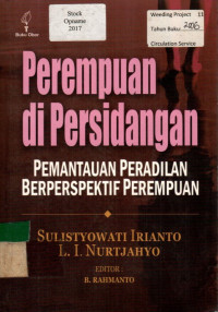 Perempuan di Persidangan: PEMANTAUAN PERADILAN BERPERSPETIF PEREMPUAN