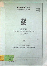 TEORI PELUANG UNTUK AKTUARIA: CATATAN KULIAH AK-6163