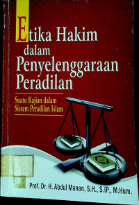 Etika Hakim dalam Penyelenggaraan Peradilan: Suatu Kajian dalam Sistem Peradilan Islam