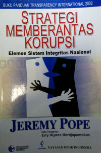 STRATEGI MEMBERANTAS KORUPSI: Elemen Sistem Integritas Nasional