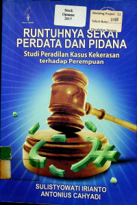 RUNTUHNYA SEKAT PERDATA DAN PIDANA: Studi Peradilan Kasus Kekerasan terhadap Perempuan