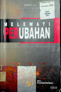 MELEWATI PERUBAHAN: Sebuah Catatan Atas Transisi Demokrasi Indonesia