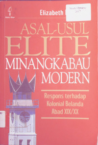 ASAL-USUL ELITE MINANGKABAU MODERN: Respons terhadap Kolonial Belanda Abad XIX/XX