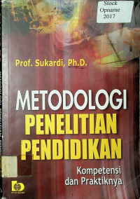 METODOLOGI PENELITIAN PENDIDIKAN: Kompetensi dan Praktiknya