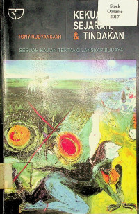 KEKUASAAN, SEJARAH, & TINDAKAN: SEBUAH KAJIAN TENTANG LANSKAP BUDAYA