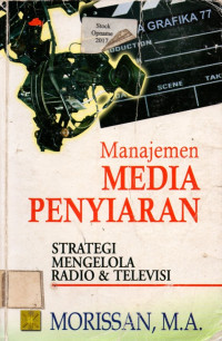 Manajemen MEDIA PENYIARAN: STRATEGI MENGELOLA RADIO & TELEVISI