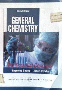 GENERAL CHEMISTRY; The Essential Concepts, Sixth Edition