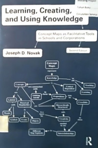 Learning, Creating, and Using Knowledge: Concept Maps as Facilitative Tools in Schools and Corporations Second Edition