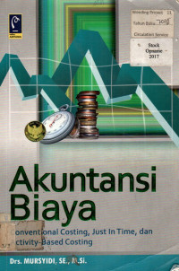 Akuntansi Biaya: Conventional Costing, Just In Time, dan Activity Based Costing