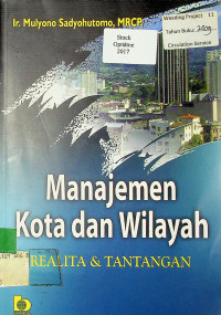 Manajemen Kota dan Wilayah: REALITA &TANTANGAN