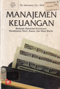 MANAJEMEN KEUANGAN: Berbasis Balanced Scorecard Pendekatan Teori, Kasus, dan Riset Bisnis