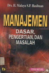 MANAJEMEN: DASAR, PENGERTIAN, DAN MASALAH, EDISI REVISI