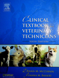 CLINICAL TEXTBOOK for VETERINARY TECHNICIANS, SIXTH EDITION