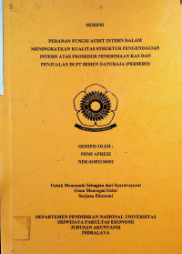 PERANAN FUNGSI AUDIT INTERN DALAM MENINGKATKAN KUALITAS STRUKTUR PENGENDALIAN INTERN ATAS PROSEDUR PENERIMAAN KAS DAN PENJUALAN DI PT. SEMEN BATURAJA (PERSERO)