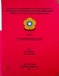 ANALISIS PELAYANAN PENANAMAN MODAL PADA SEKTOR USAHA PERKEBUNAN DI SUMATERA SELATAN MENURUT UNDANG-UNDANG NOMOR 25 TAHUN 2007 TENTANG PENANAMAN MODAL