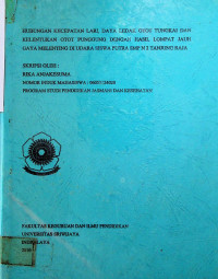 HUBUNGAN KECEPATAN LARI, DAYA LEDAK OTOT TUNGKAI DAN KELENTUKAN OTOT PUNGGUNG DENGAN HASIL LOMPAT JAUH GAYA MELENTING DI UDARA SISWA PUTRA SMP N 2 TANJUNG RAJA