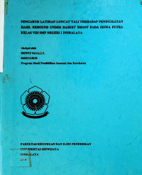 PENGARUH LATIHAN LONCAT TALI TERHADAP PENINGKATAN HASIL REBOUND UNDER BASKET SHOOT PADA SISWA PUTRA KELAS VIII SMP NEGERI 1 INDRALAYA