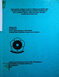 PENGARUH LATIHAN PUSH-UP TERHADAP EKSPLOSIF POWER OTOT LENGAN PADA PASSING PERMAINAN BOLA BASKET SISWA LAKI-LAKI SMP NEGERI 1 PAMPANGAN KAB. OKI