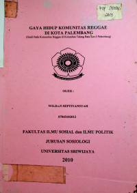 GAYA HIDUP KOMUNITAS REGGAE DI KOTA PALEMBANG (STUDI PADA KOMUNITAS REGGAE DI KELURAHAN TALANG RATU KM.5 PALEMBANG)