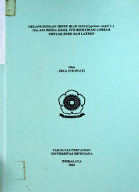 KELANGSUNGAN HIDUP IKAN MAS (Cyprinus carpio L.) DALAM MEDIA HASIL FITOREMEDIASI LIMBAH MINYAK BUMI DAN LATEKS