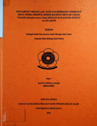 PENGARUH VARIASI LAJU ALIR GAS HIDROGEN TERHADAP SIFAT FISIKA PRODUK HIDROCRACKING MINYAK JARAK PAGAR (Jatropha curcas Linn) DENGAN KATALIS Mo-ZEOLIT ALAM AKTIF