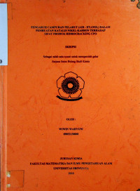 PENGARUH CAMPURAN PELARUT (AIR: ETANOL) DALAM PEMBUATAN KATALIS NIKEL-KARBON TERHADAP SIFAT PRODUK HIDROCRACKING CPO