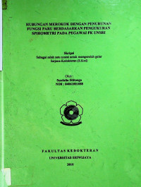 HUBUNGAN MEROKOK DENGAN PENURUNAN FUNGSI PARU BERDASARKAN PENGUKURAN SPIROMETRI PADA PEGAWAI FK UNSRI