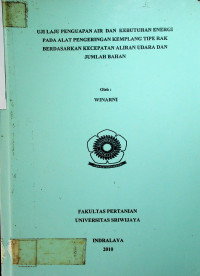 UJI LAJU PENGUAPAN AIR DAN KEBUTUHAN ENERGI PADA ALAT PENGERINGAN KEMPLANG TIPE RAK BERDASARKAN KECEPATAN ALIRAN UDARA DAN JUMLAH BAHAN