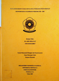 PENGARUH KREDIT USAHA KECIL (KUK) TERHADAP PERTUMBUHAN EKONOMI KOTA PALEMBANG PERIODE 1996 – 2007