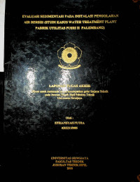 EVALUASI SEDIMENTASI PADA INSTALASI PENGOLAHAN AIR BERSIH (STUDI KASUS WATER TREATMENT PLANT PABRIK UTILITAS PUSRI II PALEMBANG)