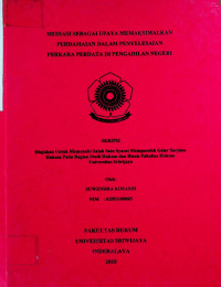 MEDIASI SEBAGAI UPAYA MEMAKSIMALKAN PERDAMAIAN DALAM PENYELESAIAN PERKARA PERDATA DI PENGADILAN NEGERI