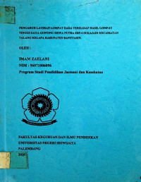 PENGARUH LATIHAN LOMPAT DADA TERHADAP HASIL LOMPAT TINGGI GAYA GUNTING SISWA PUTRA SDN 6 SUKAJADI KECAMATAN TALANG KELAPA KABUPATEN BANYUASIN.