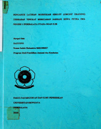 PENGARUH LATIHAN MODIFIKASI SIRKUIT (CIRCUIT TRAlNING) TERHADAP TINGKAT KESEGARAN JASMANI SISWA PUTRA SMA NEGERI 1 INDERALAYA UTARA OGAN ILIR