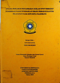 ANALISA PENGARUH PERTAMBAHAN JUMLAH NPWP TERHADAP PENERIMAAN PAJAK PENGHASILAN ORANG PRIBADI DI KANTOR PELAYANAN PAJAK (KPP) KOTA PALEMBANG