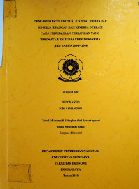 PENGARUH INTELLECTUAL CAPITAL TERHADAP KINERJA KEUANGAN DAN KINERJA OPERASI PADA PERUSAHAAN PERBANKAN YANG TERDAFTAR DI BURSA EFEK INDONESIA (BEI) TAHUN 2004 -2008