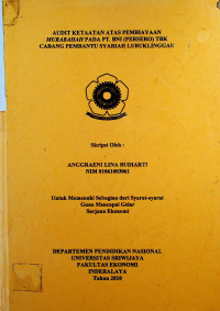 AUDIT KETAATAN ATAS PEMBIAYAAN MURABAHAH PADA PT. BNI (PERSERO) TBK CABANG PEMBANTU SYARIAH LUBUKLINGGAU