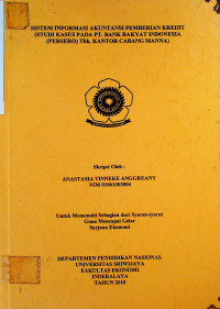 SISTEM INFORMASI AKUNTANSI PEMBERIAN KREDIT (STUDI KASUS PADA PT. BANK RAKYAT INDONESIA (PERSERO) TBK. KANTOR CABANG MANNA)