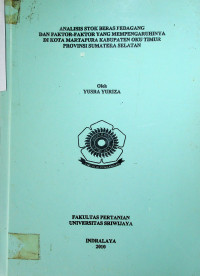 ANALISIS STOK BERAS PEDAGANG DAN FAKTOR-FAKTOR YANG MEMPENGARUHINYA DI KOTA MARTAPURA KABUPATEN OKU TIMUR PROVINSI SUMATERA SELATAN