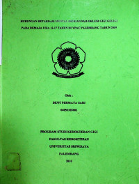 HUBUNGAN RETARDASI MENTAL DENGAN MALOKLUSI GIGI GELIGI PADA REMAJA USIA 12-17 TAHUN DI YPAC PALEMBANG TAHUN 2009