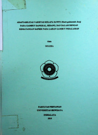 ADAPTABILITAS VARIETAS KELAPA SAWIT( Elaeis guineensis Jacq) PADA GAMBUT DANGKAL, SEDANG, DAN DALAM DENGAN KEMATANGAN SAPRIK PADA LAHAN GAMBUT PEDALAMAN