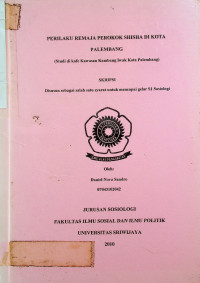 PERILAKU REMAJA PEROKOK SHISHA DI KOTA PALEMBANG (STUDI DI KAFE KAWASAN KAMBANG IWAK KOTA PALEMBANG)